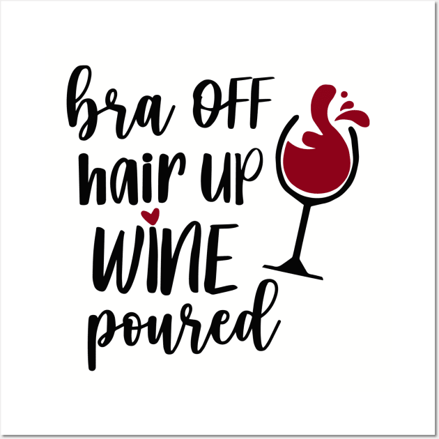 Bra off hair up wine poured Wall Art by The Reluctant Pepper